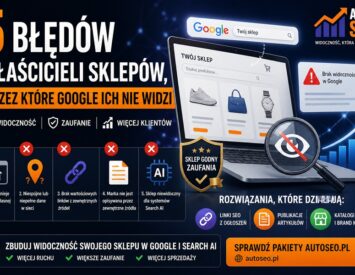 5 błędów właścicieli sklepów przez które Google ich nie widzi — widoczność sklepu w Google i Search AI, AutoSEO pakiety